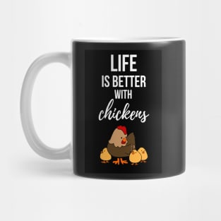 Life Is Better With Chickens Mug